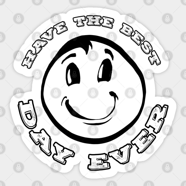 Have The Best Day Ever White Sticker by Shawnsonart